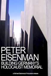 Peter Eisenman: Building Germany’s Holocaust Memorial