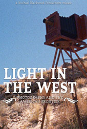 Light in the West: Photography and the American Frontier