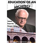 Education of an Architect: Voices from the Cooper Union