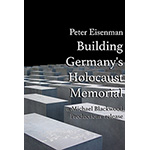 Peter Eisenman: Building Germany's Holocaust Memorial