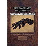 The Imaginary Solutions of Thomas Chimes