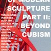 Masters of Modern Sculpture Part II: Beyond Cubism