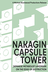 Nakagin Capsule Tower: Japanese Metabolist Landmark on the Edge of Destruction